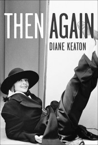 Diane Keaton's memoir, "Then Again"